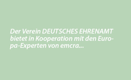 DEUTSCHES EHRENAMT bietet kostenlose Erstberatung für EU-Förderung